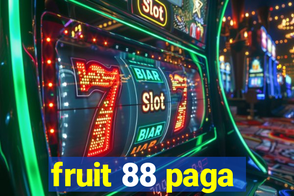 fruit 88 paga